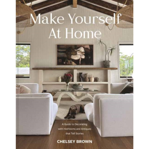 Gibbs M. Smith Inc Make Yourself at Home (inbunden, eng)
