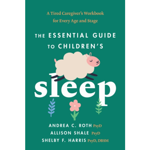 American Psychological Association The Essential Guide to Children's Sleep (häftad, eng)