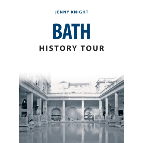 Amberley Publishing Bath History Tour (häftad, eng)
