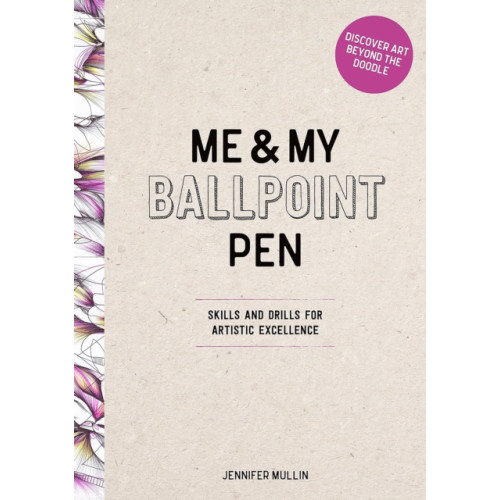 David & Charles Me and My Ballpoint Pen: Discover Art Beyond the Doodle (inbunden, eng)