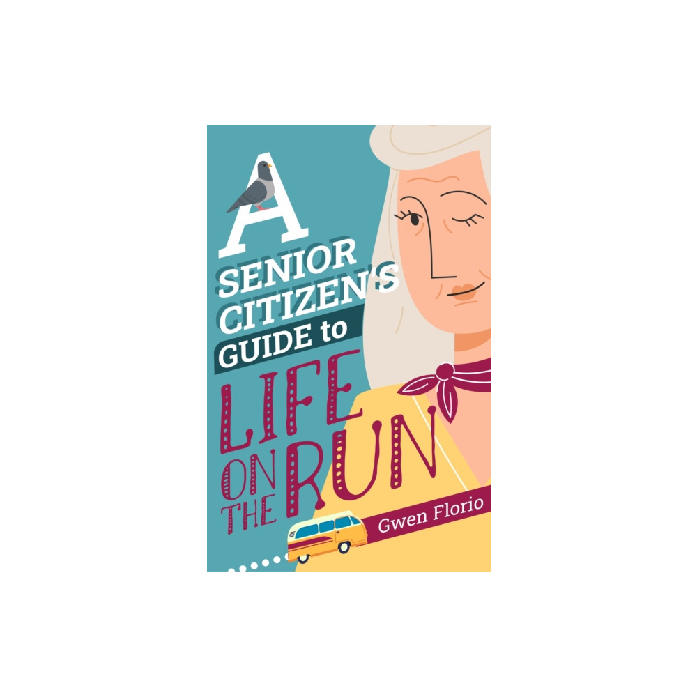 Produktbild för A Senior Citizen's Guide to Life on the Run (inbunden, eng)