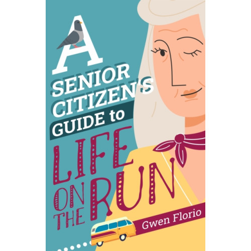 Joffe Books A Senior Citizen's Guide to Life on the Run (inbunden, eng)