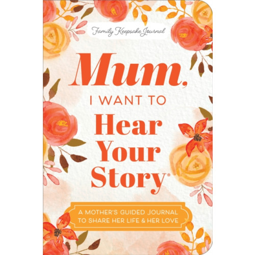 Sourcebooks, Inc Mum, I Want to Hear Your Story (Expanded Edition) (häftad, eng)