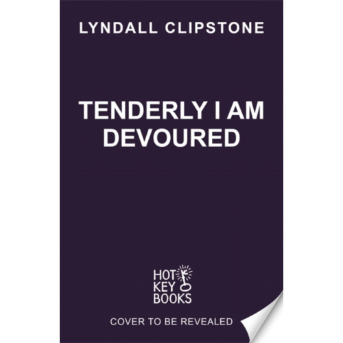 Hot Key Books Tenderly I am Devoured (häftad, eng)