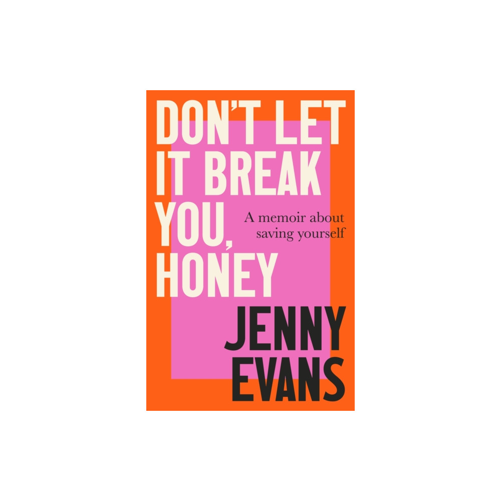 Produktbild för Don't Let it Break You, Honey (inbunden, eng)