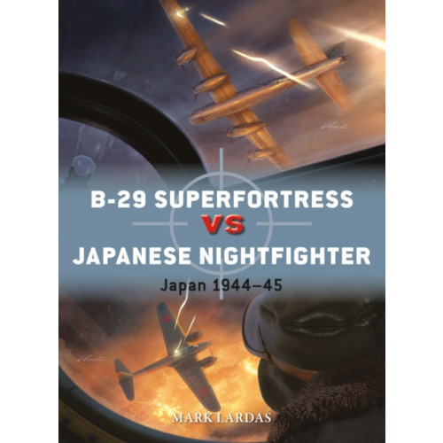 Bloomsbury Publishing PLC B-29 Superfortress vs Japanese Nightfighter (häftad, eng)