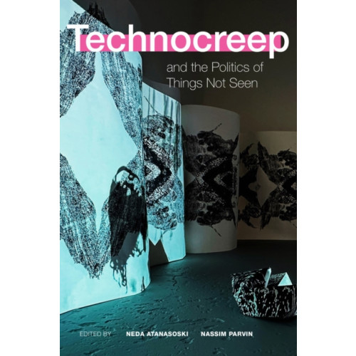 Duke university press Technocreep and the Politics of Things not Seen (häftad, eng)