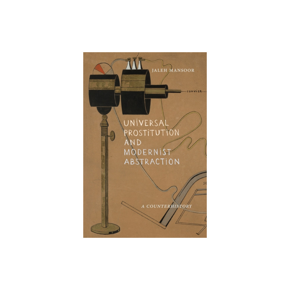 Produktbild för Universal Prostitution and Modernist Abstraction (häftad, eng)