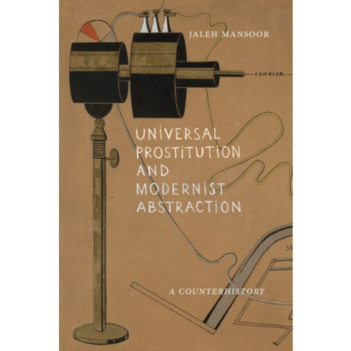 Duke university press Universal Prostitution and Modernist Abstraction (häftad, eng)