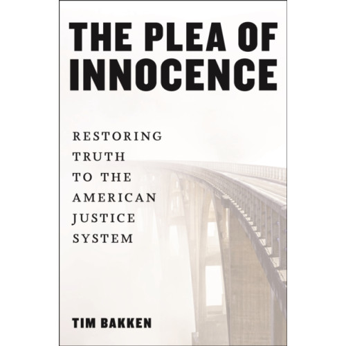 New York University Press The Plea of Innocence (häftad, eng)