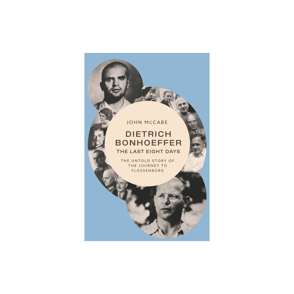 Produktbild för Dietrich Bonhoeffer - the Last Eight Days (inbunden, eng)