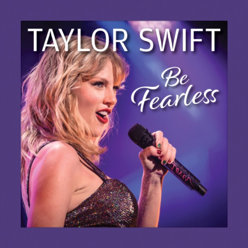 Fox Chapel Publishing Taylor Swift Be Fearless (inbunden, eng)