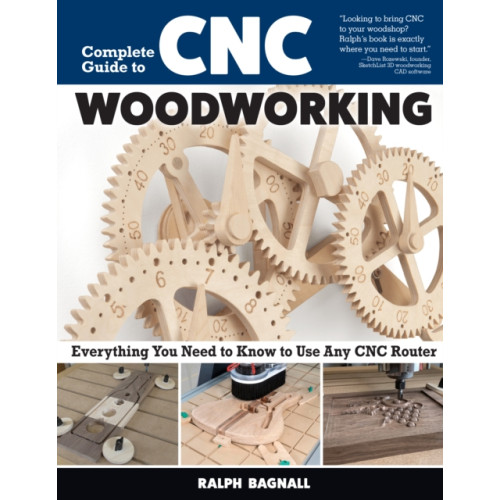 Fox Chapel Publishing Complete Guide to CNC Woodworking (häftad, eng)
