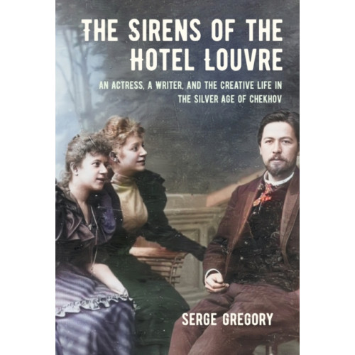 Cornell University Press The Sirens of the Hotel Louvre (häftad, eng)