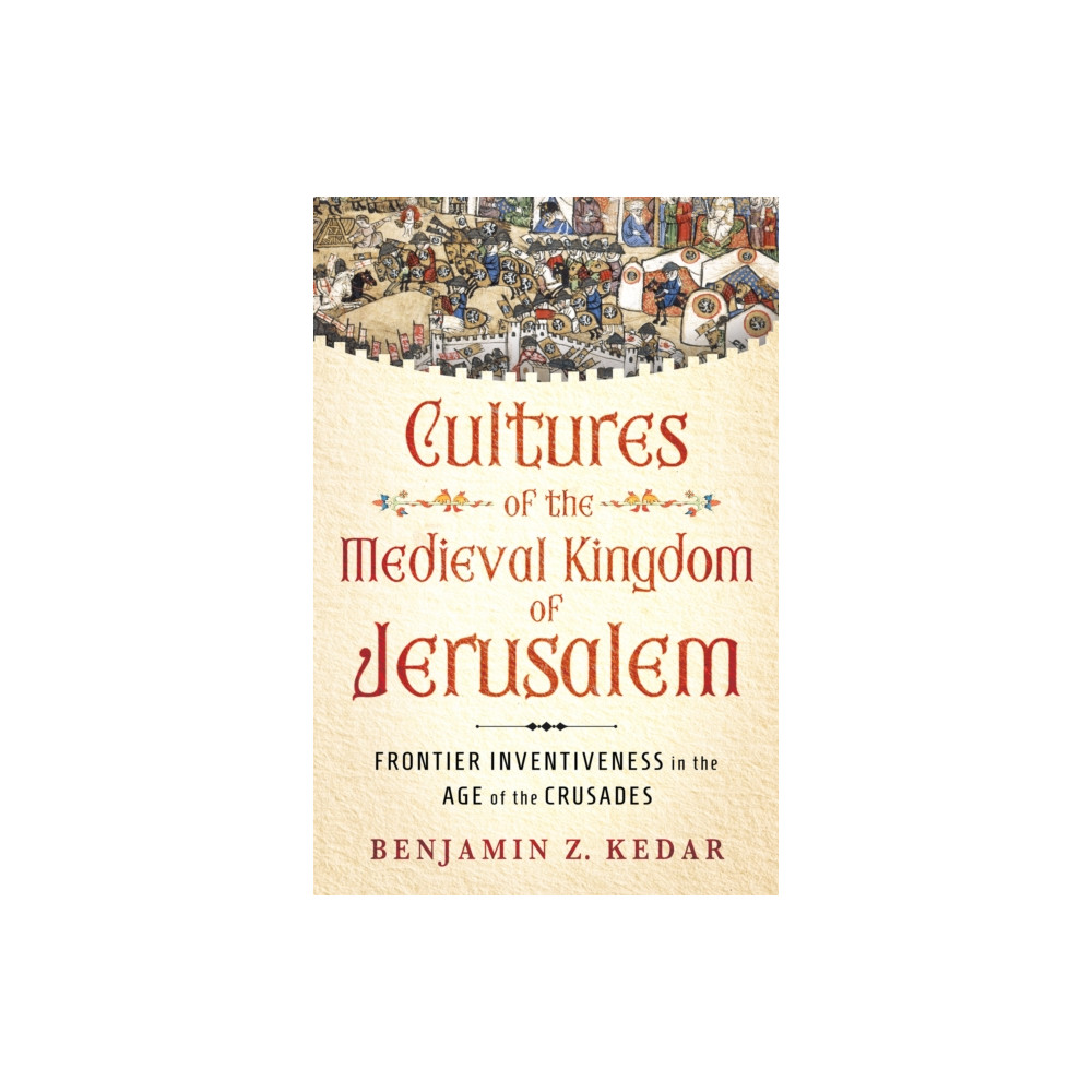 Produktbild för Cultures of the Medieval Kingdom of Jerusalem (inbunden, eng)