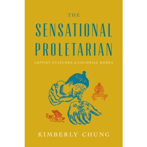 Stanford university press The Sensational Proletarian (inbunden, eng)
