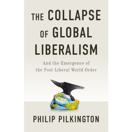 John Wiley And Sons Ltd The Collapse of Global Liberalism (häftad, eng)