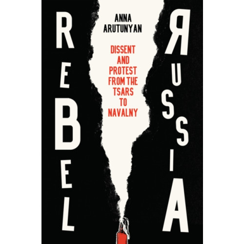 John Wiley And Sons Ltd Rebel Russia (inbunden, eng)