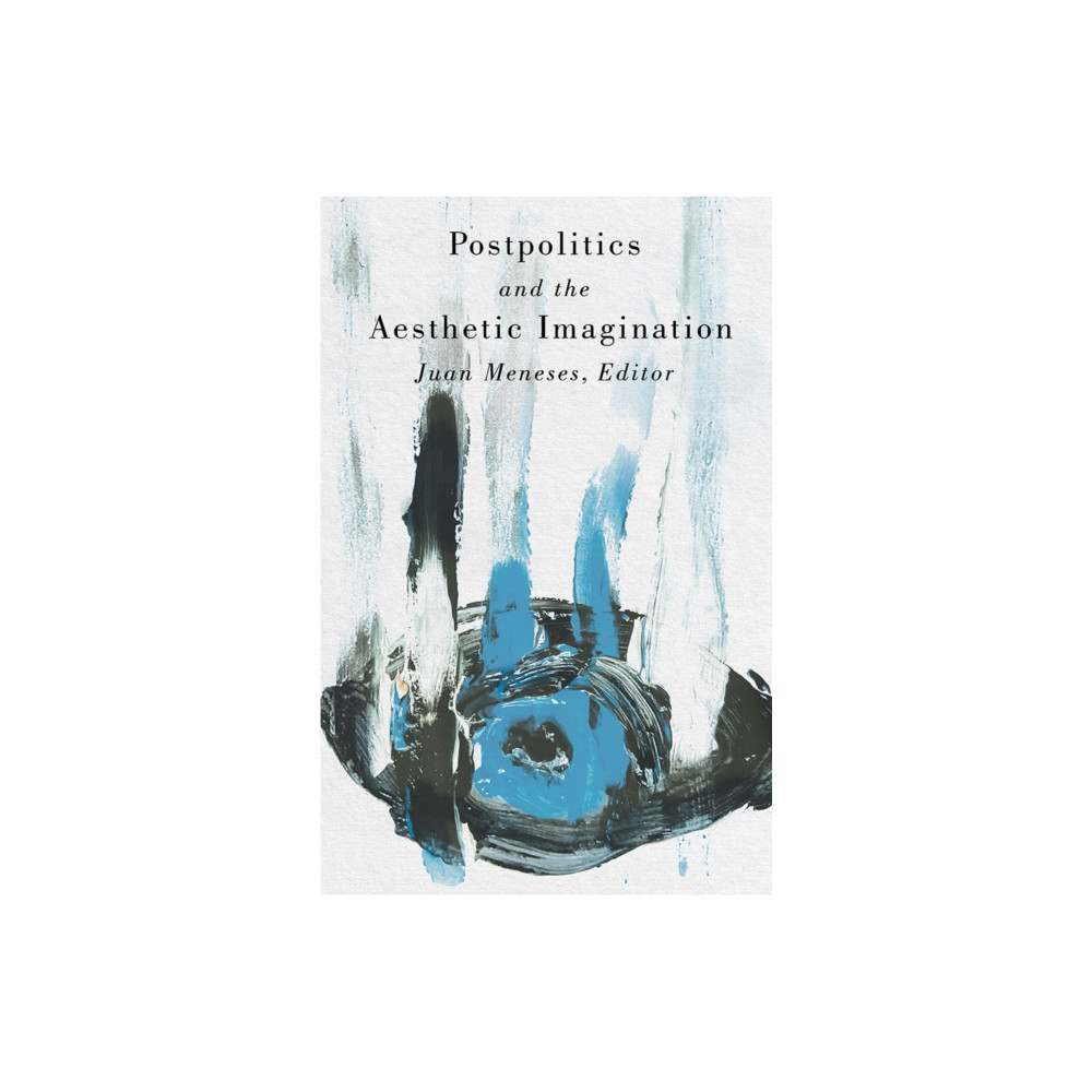 Produktbild för Postpolitics and the Aesthetic Imagination (häftad, eng)