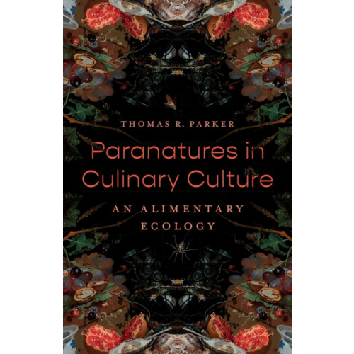 University of Minnesota Press Paranatures in Culinary Culture (häftad, eng)