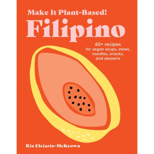 Workman Publishing Make It Plant-Based! Filipino (inbunden, eng)