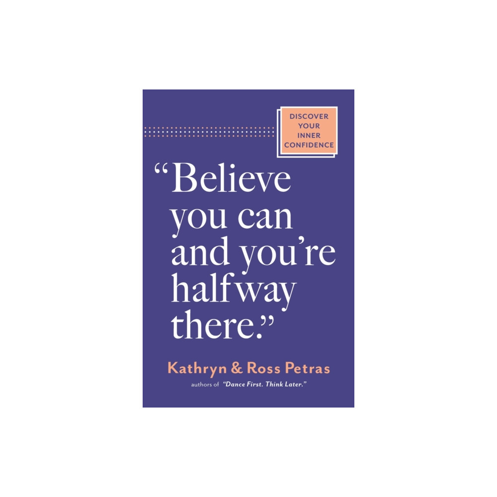 Produktbild för "Believe You Can, and You're Halfway There" (häftad, eng)