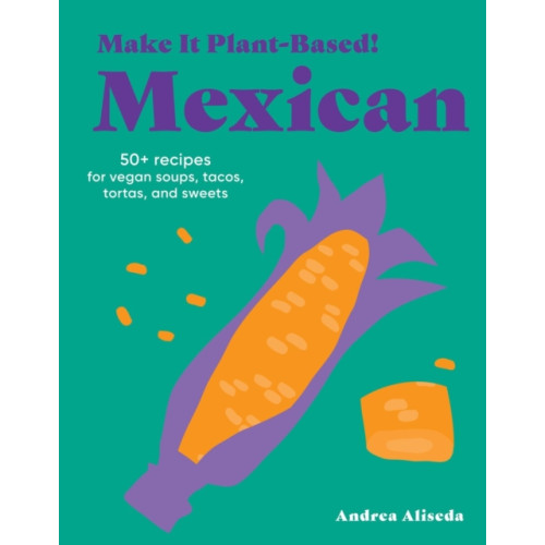 Workman Publishing Make It Plant-Based! Mexican (inbunden, eng)