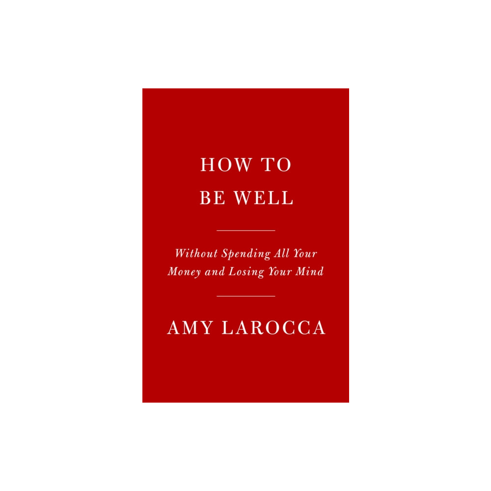 Produktbild för How to Be Well (häftad, eng)