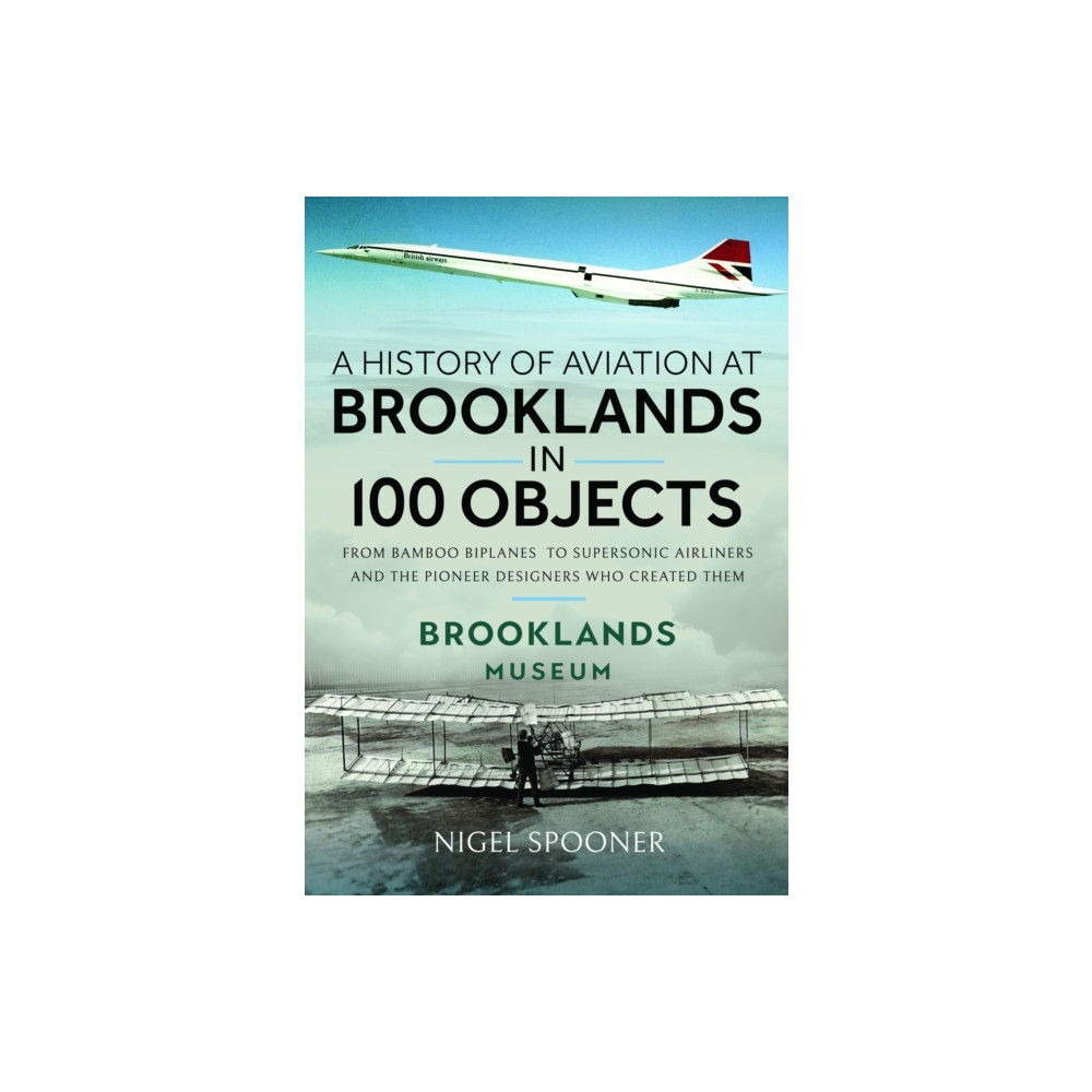 Produktbild för A History of Aviation at Brooklands in 100 Objects (inbunden, eng)