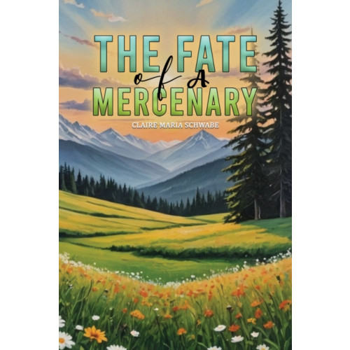 Austin Macauley Publishers The Fate of A Mercenary (inbunden, eng)