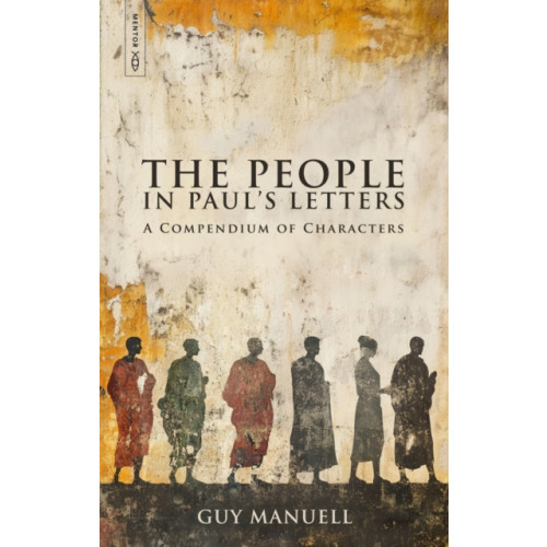 Christian Focus Publications Ltd The People in Paul's Letters (inbunden, eng)
