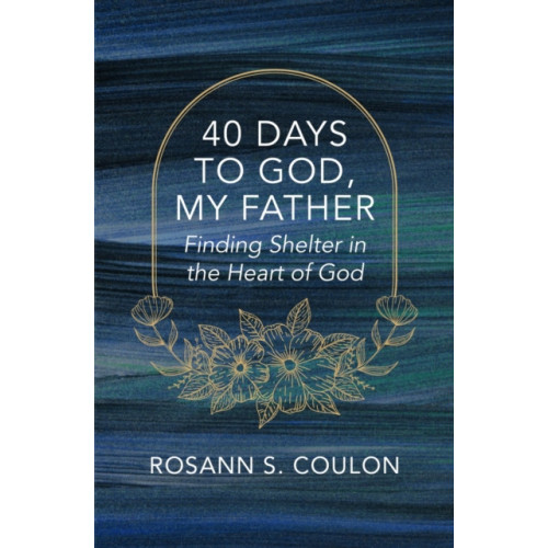 Christian Focus Publications Ltd 40 Days to God, My Father (häftad, eng)