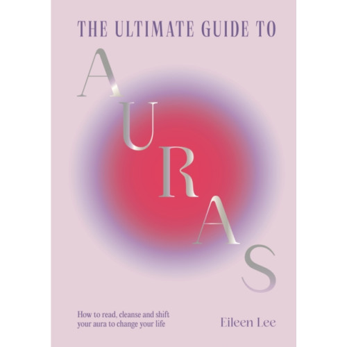 Quercus Publishing The Ultimate Guide to Auras (inbunden, eng)