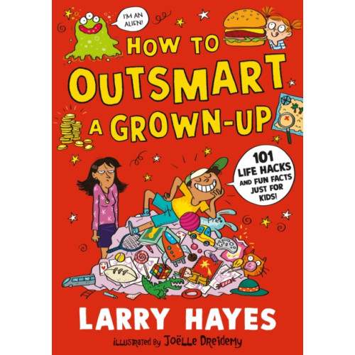 Walker Books Ltd How to Outsmart a Grown-up: 101 Life Hacks and Fun Facts Just for Kids (häftad, eng)