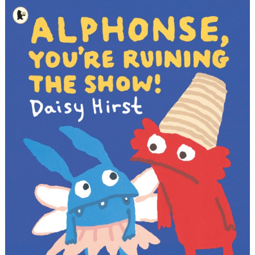 Walker Books Ltd Alphonse, You're Ruining the Show! (häftad, eng)