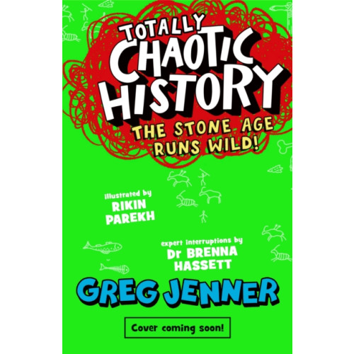 Walker Books Ltd Totally Chaotic History: The Stone Age Runs Wild! (häftad, eng)