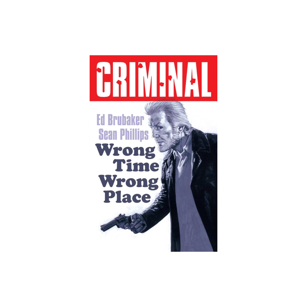 Produktbild för Criminal Volume 7: Wrong Place Wrong Time (New Edition) (häftad, eng)