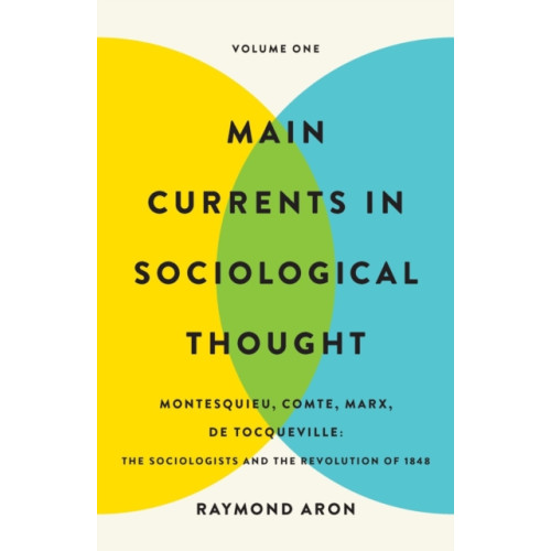 Basic Books Main Currents in Sociological Thought: Volume One (häftad, eng)