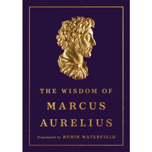 Basic Books The Wisdom of Marcus Aurelius (inbunden, eng)
