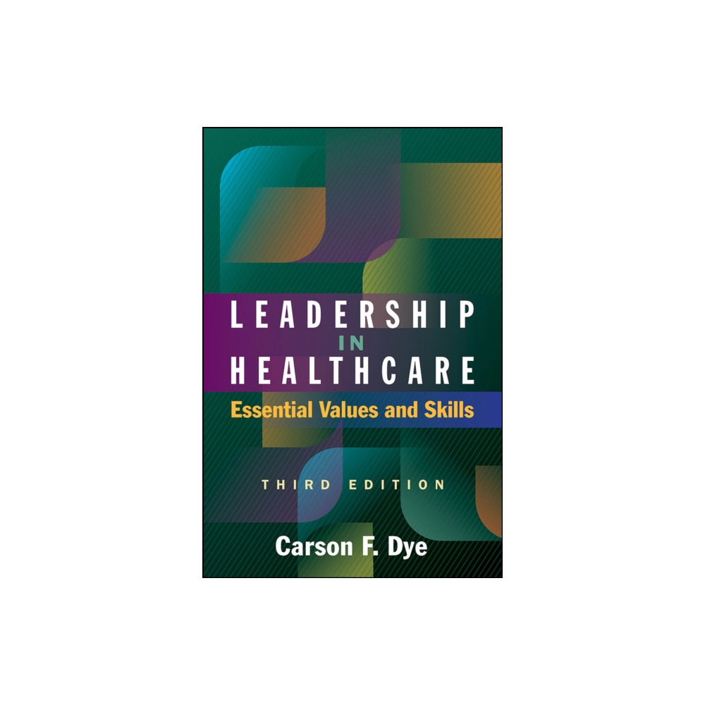 Produktbild för Leadership in Healthcare: Essential Values and Skills, Third Edition (häftad, eng)