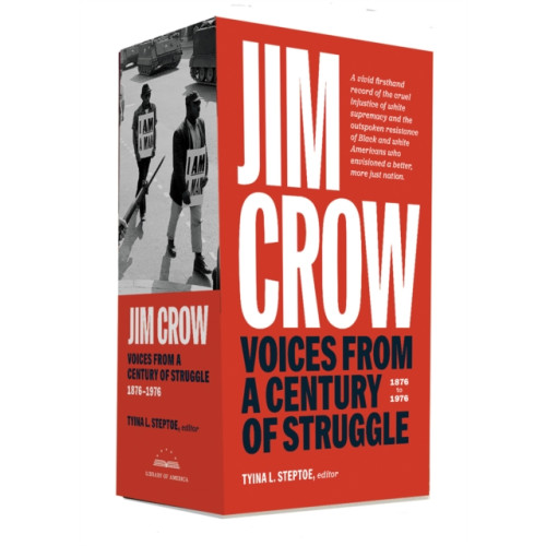 The Library of America Jim Crow: Voices from a Century of Struggle 1876-1976 (inbunden, eng)