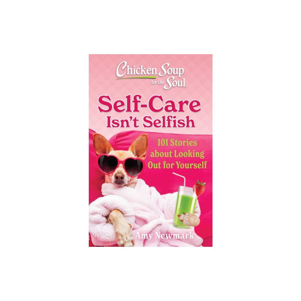 Produktbild för Chicken Soup for the Soul: Self-Care Isn't Selfish (häftad, eng)