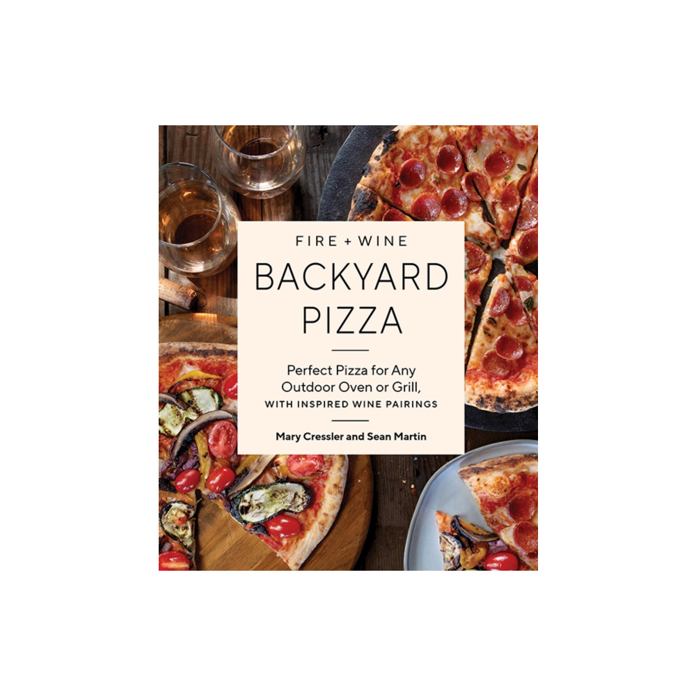 Produktbild för Fire + Wine Backyard Pizza (häftad, eng)