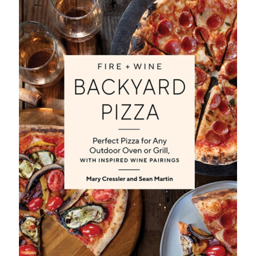 Blue Star Press Fire + Wine Backyard Pizza (häftad, eng)