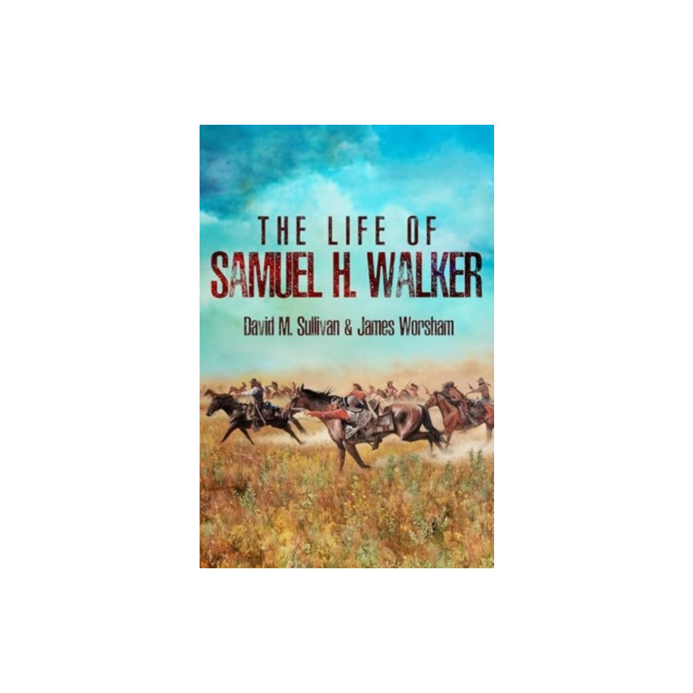 Produktbild för The Life of Samuel H. Walker (inbunden, eng)