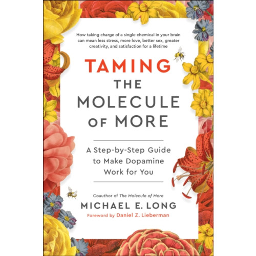 BenBella Books Taming the Molecule of More (inbunden, eng)