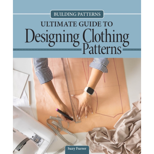 Fox Chapel Publishing Building Patterns: Ultimate Guide to Designing Patterns for Clothing (häftad, eng)