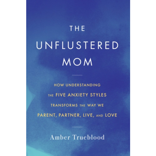 Chicago Review Press The Unflustered Mom (häftad, eng)