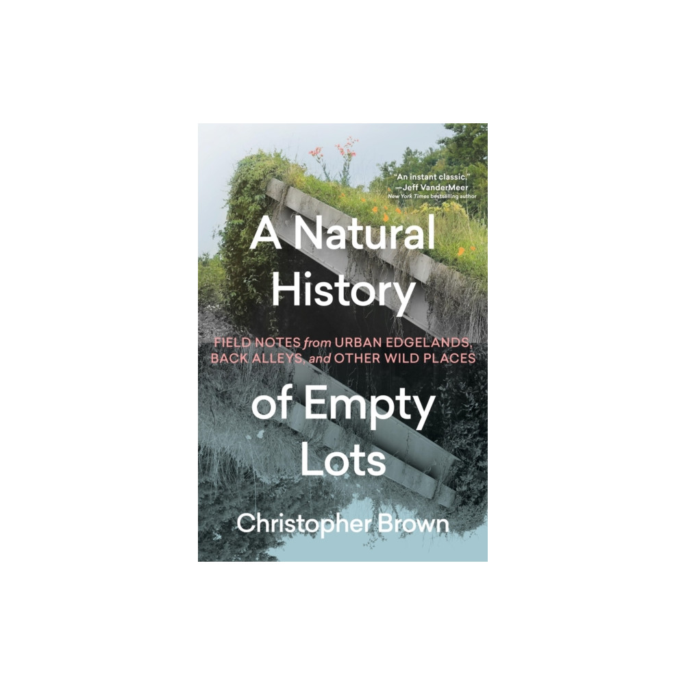 Produktbild för A Natural History of Empty Lots (inbunden, eng)