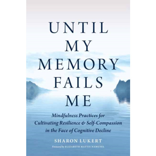 Shambhala Publications Inc Until My Memory Fails Me (häftad, eng)